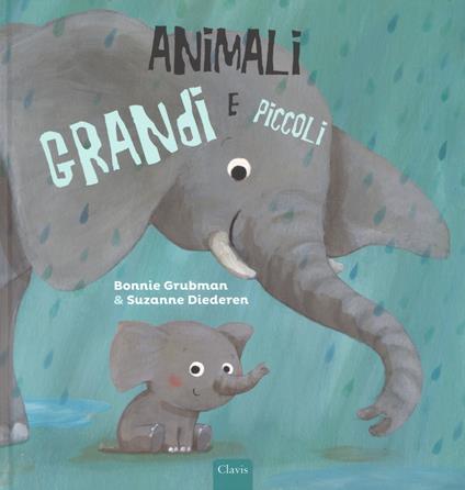 Animali grandi e piccoli. Ediz. a colori - Bonnie Grubman - copertina