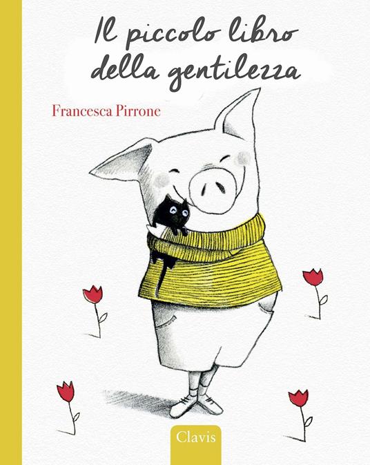 Il piccolo libro della gentilezza. Ediz. a colori - Francesca Pirrone - copertina