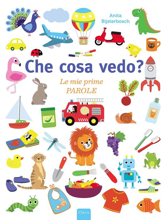 Che cosa vedo? Le mie prime parole. Ediz. a colori - Anita Bijsterbosch - copertina