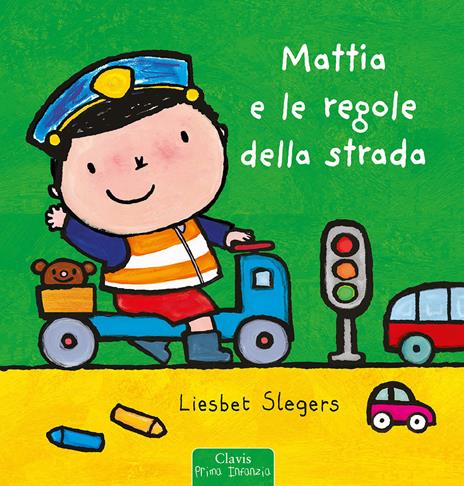 Mattia e le regole della strada. Ediz. a colori - Liesbet Slegers - copertina