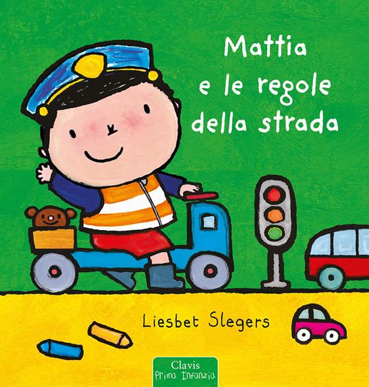 Mattia e le regole della strada. Ediz. a colori - Liesbet Slegers - copertina