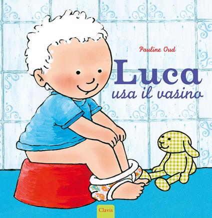 Luca usa il vasino. Ediz. a colori - Pauline Oud - copertina