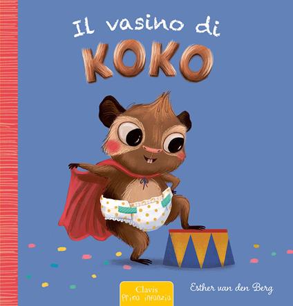 Il vasino di Koko. Ediz. a colori - Esther Van Den Berg - copertina