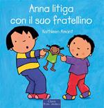 Anna litiga con il suo fratellino