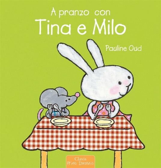 A pranzo con Tina e Milo - Pauline Oud - ebook