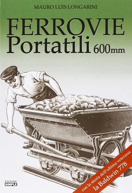 Ferrovie portatili 600mm. Ediz. illustrata - Mauro L. Longarini - copertina