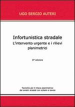 Infortunistica stradale. L'intervento urgente e i rilievi planimetrici