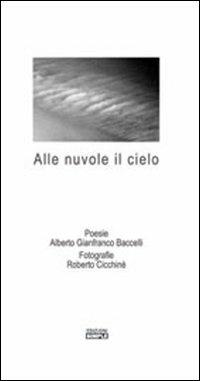 Alle nuvole il cielo - Alfredo G. Baccelli - copertina