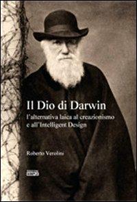 Il Dio di Darwin. L'alternativa laica al creazionismo e all'Intelligent Design - Roberto Verolini - copertina