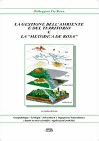 La gestione dell'ambiente e del territorio e la «metodica De Rosa» - Pellegrino De Rosa - copertina