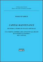 Capital maintenance. Secondo la teoria finanza aziendale. Una verifica empirica del concetto allargato di integrità economica del capitale