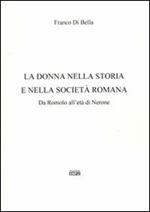 La donna nella storia e nella società romana. Da Romolo all'età di Nerone