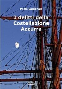 I delitti della costellazione Azzurra - Paolo Carbonaio - ebook