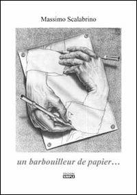 Un barbouilleur de papier... - Massimo Scalabrino - copertina