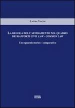 La regola dell'affidamento nel quadro dei rapporti civil law-common law. Uno sguardo storico-comparativo