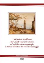 La costiera amalfitana dal Grand tour al turismo: un'analisi socio-antropologica e storico-filosofica del concetto di viaggio