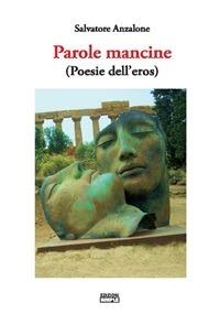 Parole mancine (poesie dell'eros) - Salvatore Anzalone - ebook