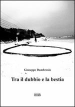 Tra il dubbio e la bestia