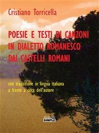 Poesie e testi di canzoni in dialetto romanesco dai Castelli romani - Cristiano Torricella - ebook