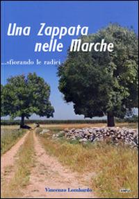Una zappata nelle Marche... sfiorando le radici - Vincenzo Lombardo - copertina