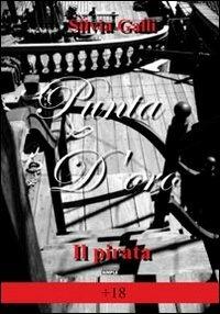 Il pirata. Punta d'oro - Silvia Galli - copertina