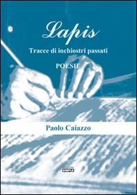Lapis. Tracce di inchiostro passati - Paolo Caiazzo - copertina