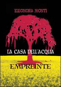 Empreinte. La casa dell'acqua - Eleonora Monti - copertina