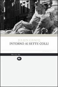Intorno ai sette colli - Julien Gracq - copertina