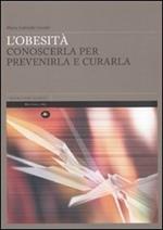 L' obesità. Conoscerla per prevenirla e curarla