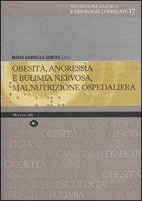 Obesità, anoressia e bulimia nervosa, malnutrizione ospedaliera - M. Gabriella Gentile - copertina