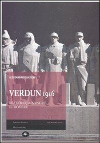 Verdun 1916. Il fuoco, il sangue, il dovere - Alessandro Gualtieri - copertina