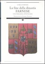 La fine della dinastia Farnese. Una tragedia annunciata