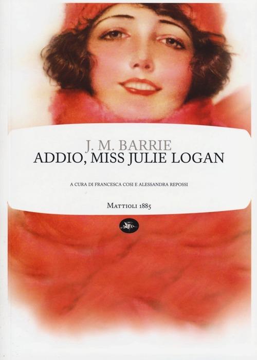 Addio, miss Julie Logan - James Matthew Barrie - copertina