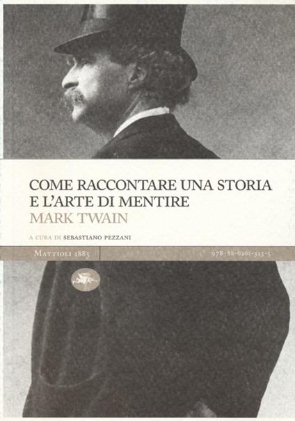 Come raccontare una storia e l'arte di mentire - Mark Twain - copertina