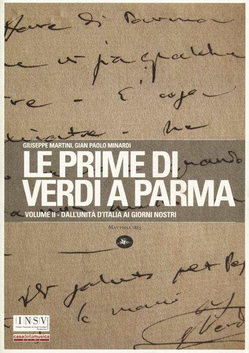 Le prime di Verdi a Parma. Vol. 2: Dall'Unità d'Italia ai giorni nostri. - Giuseppe Martini,G. Paolo Minardi - copertina