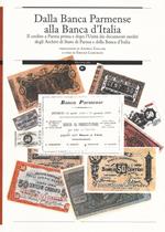 Dalla Banca Parmense alla Banca d'Italia. Il credito a Parma prima e dopo l'Unità dai documenti inediti degli Archivi di Stato di Parma e della Banca d'Italia