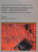 Fisiopatologia correlata cute-organi interni. Approfondimenti e nuovi rilievi. Il linguaggio della pelle. Vol. 2