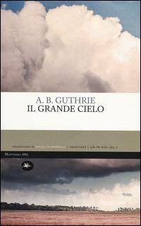 Il grande cielo - A. B. Guthrie - copertina