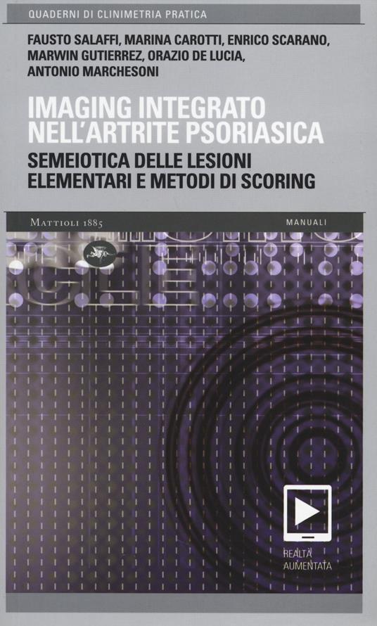Imaging integrato nell'artrite psoriasica. Semeiotica delle lesioni elementari e metodi di scoring - copertina
