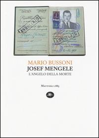 Joseph Mengele. L'angelo della morte - Mario Bussoni - copertina