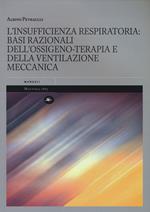 L' insufficienza respiratoria: basi razionali dell'ossigeno-terapia e della ventilazione meccanica