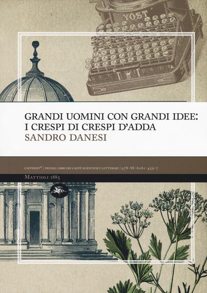Grandi uomini con grandi idee: i Crespi di Crespi d'Adda - Sandro Danesi - copertina