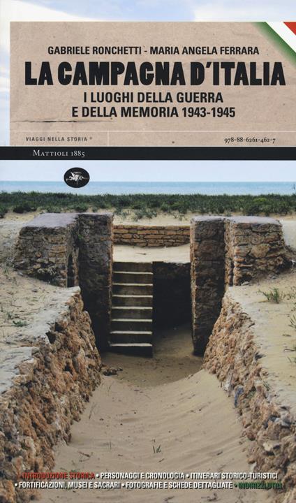 La campagna d'Italia. I luoghi della guerra e della memoria (1943-1945) - Gabriele Ronchetti,M. Angela Ferrara - copertina
