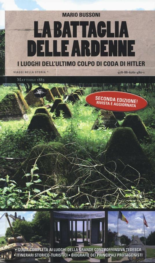 La battaglia delle Ardenne. I luoghi dell'ultimo colpo di coda di Hitler - Mario Bussoni - copertina