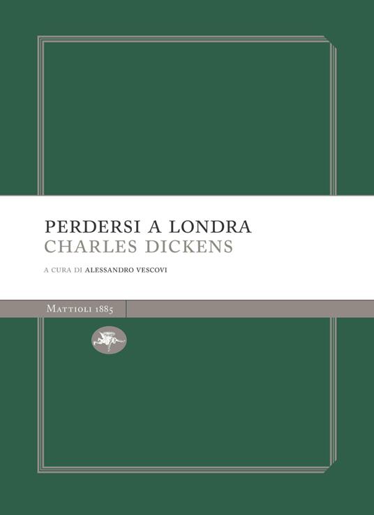 Perdersi a Londra - Charles Dickens,Alessandro Vescovi,Maria Giorda - ebook