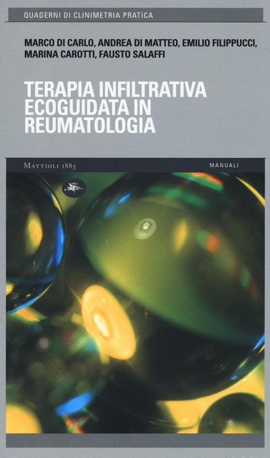 Terapia infiltrativa ecoguidata in reumatologia. Con USB Flash Drive - Marco Di Carlo,Andrea Di Matteo,Emilio Filippucci - copertina