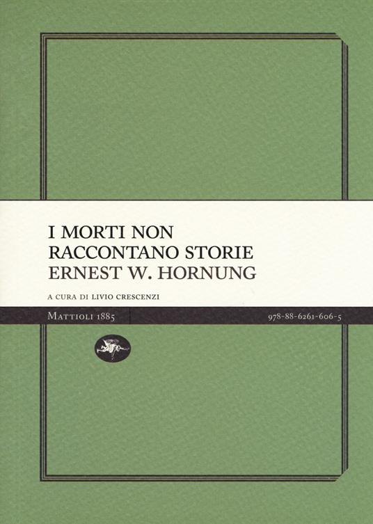 I morti non raccontano storie - Ernest W. Hornung - copertina