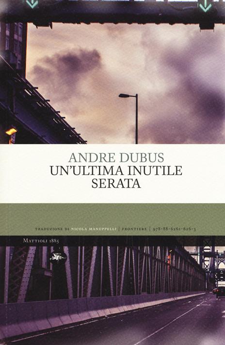 Un'ultima inutile serata - Andre Dubus - copertina