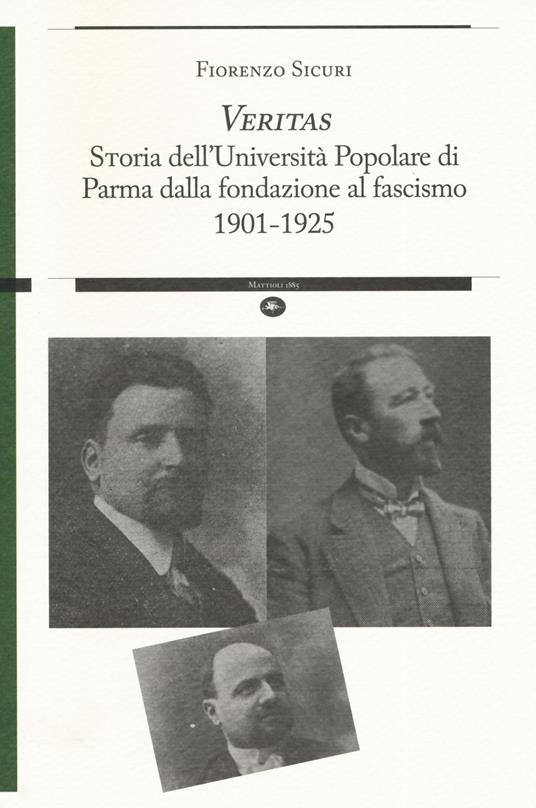 «Veritas». Storia dell’Università Popolare di Parma dalla fondazione al fascismo 1901-1925 - Fiorenzo Sicuri - copertina