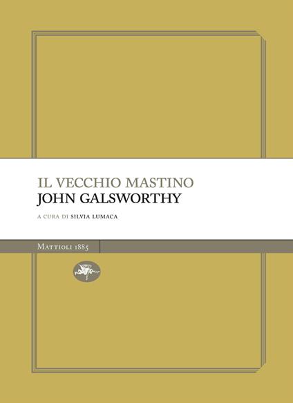 Il vecchio mastino - John Galsworthy,Silvia Lumaca - ebook